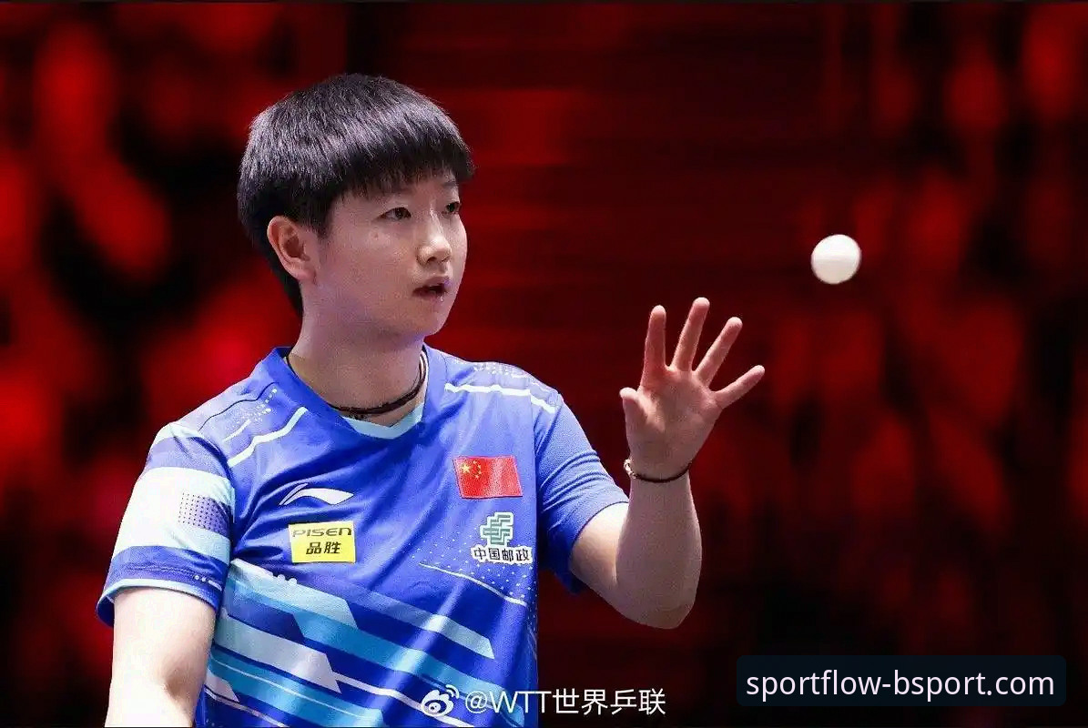 bsport体育便捷入口 孙颖莎新加坡大满贯首秀:一场关于“控制力”的实战教学